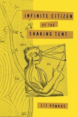 Liz Howard Infinite Citizen of the Shaking Tent (Taschenbuch)