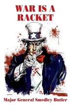War is a Racket: The Profit Motive Behind Warfare Paperback &ndash; April 13, 2010 