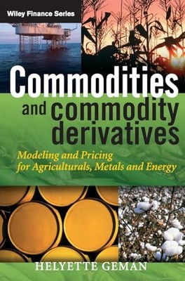 Commodities and Commodity Derivatives: Modeling a... by Geman, Helyette Hardback