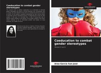 Aroa GarcíA San José | Coeducation To Combat Gender Stereotypes | Taschenbuch