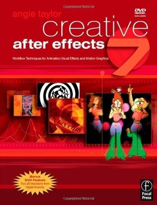 Creative After Effects 7: Workflow Techniques for An by Taylor, Angie 0240519922