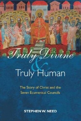 Truly Divine and Truly Human: The Story of Christ and the Seven Ecum - VERY GOOD