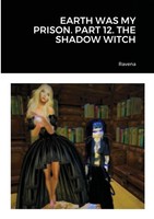 Ravena | Earth Was My Prison. Part 12. The Shadow Witch | Taschenbuch | Englisch
