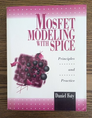 MOSFET Modeling With Spice: Principles and Practice by Daniel P. Foty 1st Editio