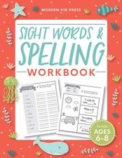 Sight Words and Spelling Workbook for Kids Ages 6-8: Learn to Write and Spel...