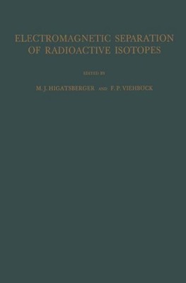 Electromagnetic Separation of Radioactive Isotopes Michael J. Higatsberger
