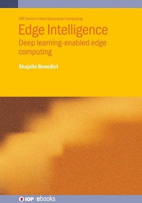 Edge Intelligence: Deep learning-enabled edge computing by Shajulin Benedict Har