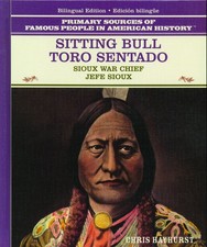Sitting Bull / Toro Sentado: Sioux War Chief / Jefe Sioux (Primary Sources o...