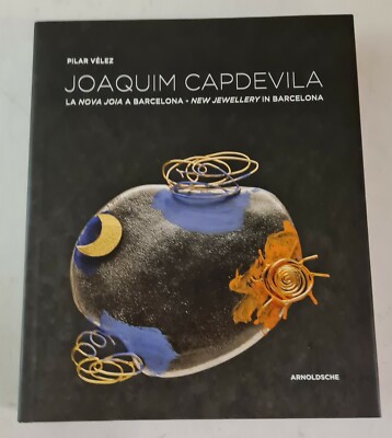 Joaquim Capdevila - ''La Nova Joia'' a Barcelona - ''New Jewellery'' in Barcelona