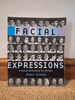 Gesichtsausdrücke: Eine visuelle Referenz für Künstler von Mark Simon (2005...
