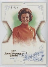 2015 Topps National Convention 10th Anniversary Issue 3/10 Betty Ford 3f5