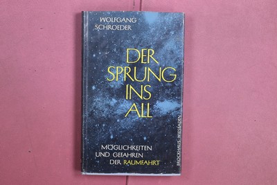 381642 Wolfgang Schroeder DER SPRUNG INS ALL F. A. Brockhaus Möglichkeiten und