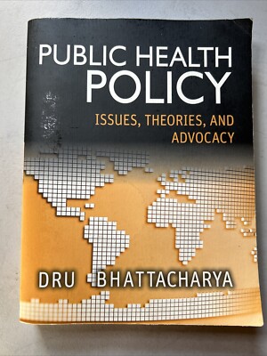 Public Health Policy Issues, theories and advocacy