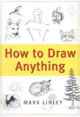 How to Draw Anything - Paperback By Linley - GOOD