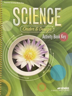 ABeka Book Grade 7 Science Order & Design Teacher Activity Book Key ...