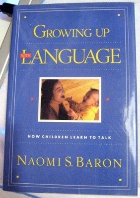 Growing Up With Language: How Children Learn To Talk
