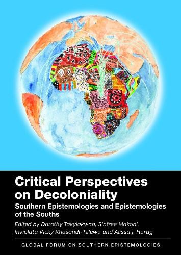 Critical Perspectives on Decoloniality by Dorothy Takyiakwaa,... - 9781836680727