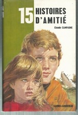 15 Histoires d'amitié. Claude CAMPAGNE.Gautier-Languereau MB7