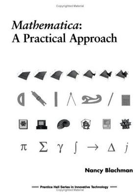 Mathematica: A Practical Approach (Prentice Hall Series in Innov