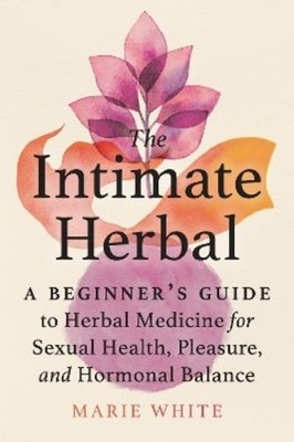 Marie White The Intimate Herbal (Taschenbuch)