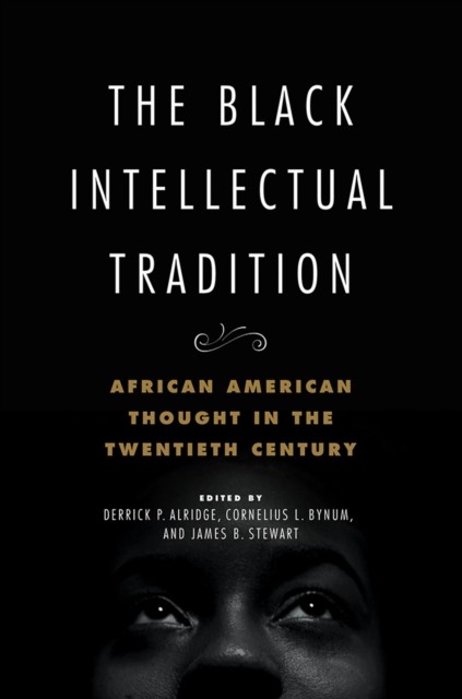The Black Intellectual Tradition by Derrick P. Alridge PAPERBACK 9780252085840