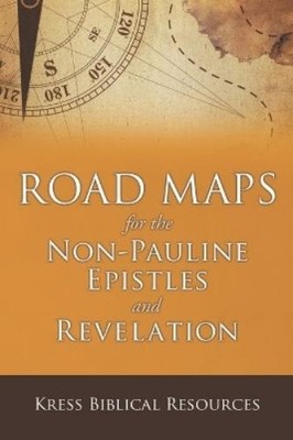 Kress Road Maps for the Non-Pauline Epistles and Revelation (Taschenbuch)