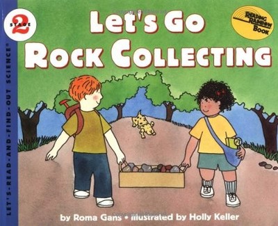 Let's Go Rock Collecting (Let'S-Read-And-Find-Out Science. Stage 2) by Gans, Ro