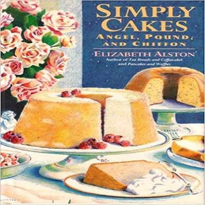 Simply Cakes: Angel, Pound and - Hardcover, by Alston Elizabeth - Very Good b