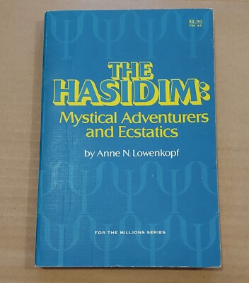 The Hasidim: Mystical Adventurers & Ecstatics Anne Lowenkopf 1973 1st Edition