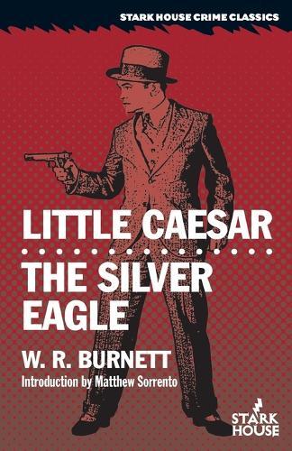 W R Burnett Little Caesar / The Silver Eagle (Tascabile)
