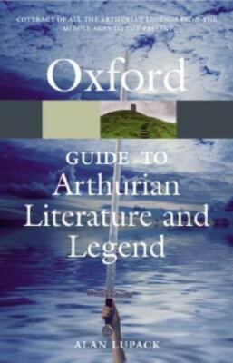 The Oxford Guide to Arthurian Literature and Legend (Oxford Quick Reference) by