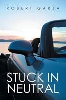 Robert Garza | Stuck In Neutral | Taschenbuch | Englisch (2017) | Xlibris