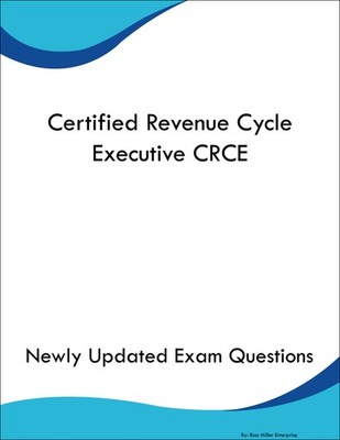 Certified Revenue Cycle Executive CRCE Study Guide Prep Book