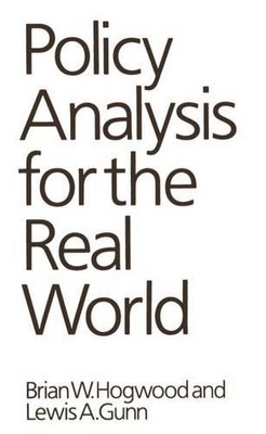 Policy Analysis For The Real World, Hogwood, Brian W.