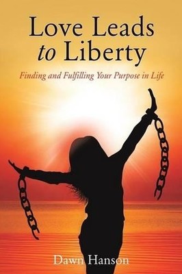 Dawn Hanson Love Leads to Liberty (Taschenbuch)