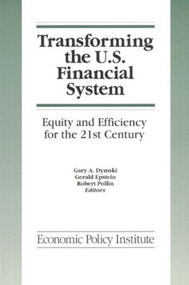 Transforming the U.S. Financial System : Equity and Efficiency for the 21st C...