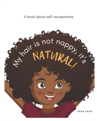 Edge - My hair is not nappy it's NATURAL! - New paperback or softback - X555z