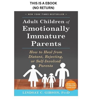 Lindsay C. Gibson Adult Children of Emotionally Immature Paren 2
