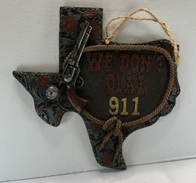 Texas We Don t Dial 911 Wall Decor Western Cowboy Gun Rustic Sign