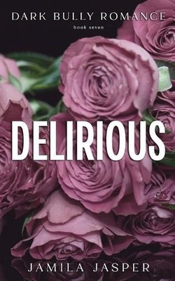 Delirious: Dark BWWM Bully Billionaire Romance by Jamila Jasper Paperback Book