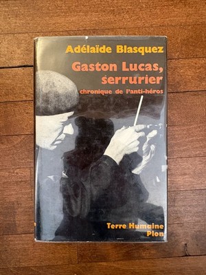 GASTON LUCAS, SERRURIER : CHRONIQUE DE L'ANTI-HÉROS, par Adélaïde Blasquez PLON