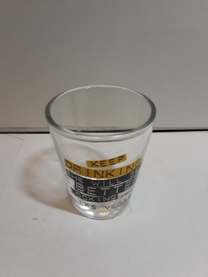 Keep Drinking She Will Get Better Looking LAS VEGAS Shot Glass