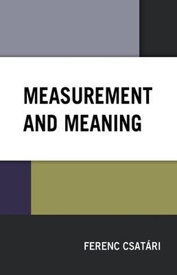 Measurement and Meaning by Ferenc Csat?ri (English) Hardcover Book