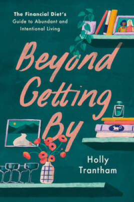Beyond Getting By: The Financial Diets Guide to Abundant and Intentional - GOOD