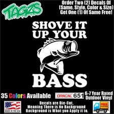 Shove It Up Your Bass Fishing Funny Diecut Vinyl Window Decal Sticker Car Truck