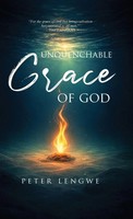 Peter Lengwe | Unquenchable Grace Of God | Buch | Englisch (2026) | Peter Lengwe