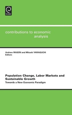 Andrew Mason Population Change, Labor Markets and Sustainable Growth (Hardback)