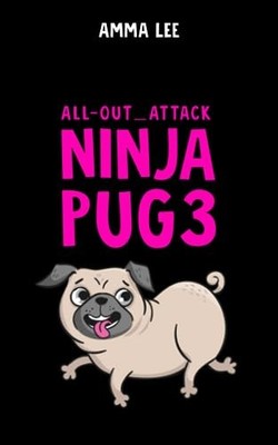 Ninja Pug 3: All-Out_Attack, Lee, Amma
