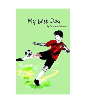 My Best Day: A day in the life of a football loving boy, Carol Ann Cartaxo
