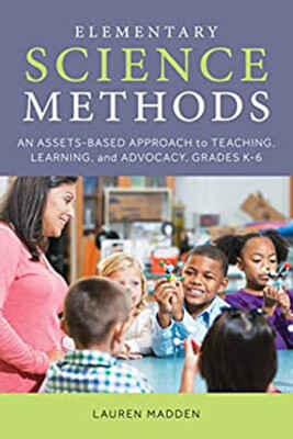Elementary Science Methods : An Assets-Based Approach to Teaching